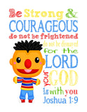 Ernie Sesame Street Christian Nursery Decor Print, Be Strong & Courageous Joshua 1:9