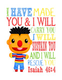 Ernie Sesame Street Christian Nursery Decor Print, I have made you and I will rescue you - Isaiah 46:4