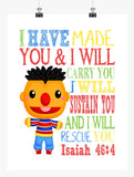 Ernie Sesame Street Christian Nursery Decor Print, I have made you and I will rescue you - Isaiah 46:4