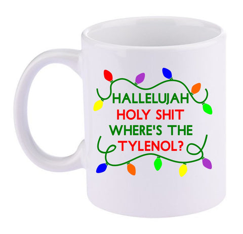 Where's the Tylenol Griswolds Christmas Vacation Funny White 11 Ounce Ceramic Coffee Mug