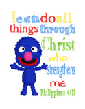 Grover Sesame Street Christian Nursery Decor Print, I Can Do All Things through Christ Who Strengthens Me Philippians 4:13