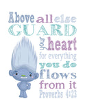 Guy Diamond Trolls Christian Nursery Decor Print, Above all else Guard your Heart Proverbs 4:23