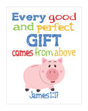 Hamm Toy Story Christian Nursery Decor Print, Every Good and Perfect Gift Comes From Above - James 1:17
