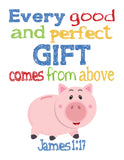 Hamm Toy Story Christian Nursery Decor Print, Every Good and Perfect Gift Comes From Above - James 1:17