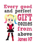 Harley Quinn Superhero Christian Nursery Decor Print - Every Good and Perfect Gift Comes From Above - James 1:17