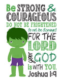 Hulk Superhero Christian Nursery Decor Print - Be Strong & Courageous Joshua 1:9