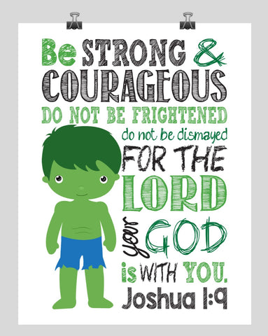Hulk Superhero Christian Nursery Decor Print - Be Strong & Courageous Joshua 1:9