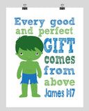 Hulk Superhero Christian Nursery Decor Print - Every Good and Perfect Gift Comes From Above - James 1:17