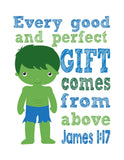 Hulk Superhero Christian Nursery Decor Print - Every Good and Perfect Gift Comes From Above - James 1:17
