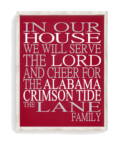 In Our House We Will Serve The Lord And Cheer for The Alabama Crimson Tide Personalized Family Name Christian Unframed Print