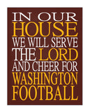 In Our House We Will Serve The Lord And Cheer for Washington Football Personalized Family Name Christian Print