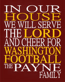 In Our House We Will Serve The Lord And Cheer for Washington Football Personalized Family Name Christian Print