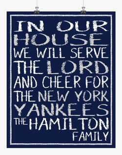 In Our House We Will Serve The Lord And Cheer for The New York Yankees Personalized Christian Print in Chalk