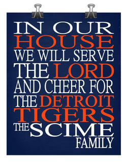 In Our House We Will Serve The Lord And Cheer for The Detroit Tigers Personalized Christian Print - sports art - multiple sizes