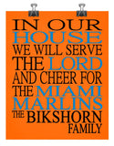 In Our House We Will Serve The Lord And Cheer for The Miami Marlins Personalized Christian Print - sports art - multiple sizes