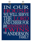 In Our House We Will Serve The Lord And Cheer for The Minnesota Twins Personalized Christian Print - sports art - multiple sizes