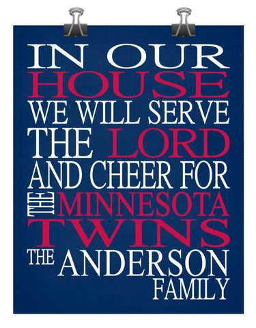 In Our House We Will Serve The Lord And Cheer for The Minnesota Twins Personalized Christian Print - sports art - multiple sizes