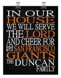 In Our House We Will Serve The Lord And Cheer for The San Francisco Giants Personalized Christian Print - sports art - multiple sizes