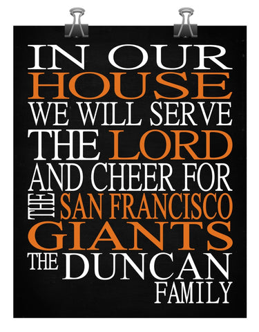 In Our House We Will Serve The Lord And Cheer for The San Francisco Giants Personalized Christian Print - sports art - multiple sizes