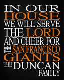 In Our House We Will Serve The Lord And Cheer for The San Francisco Giants Personalized Christian Print - sports art - multiple sizes