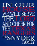 In Our House We Will Serve The Lord And Cheer for The Texas Rangers Personalized Christian Print - sports art - multiple sizes