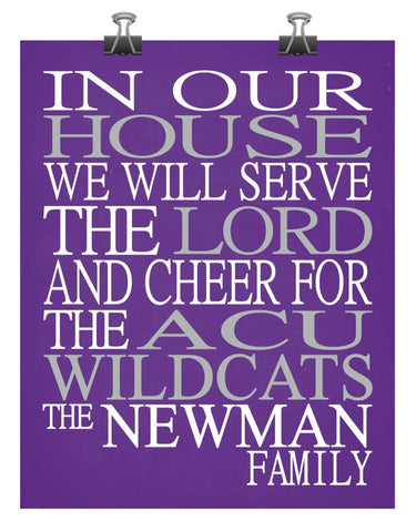In Our House We Will Serve The Lord And Cheer for The ACU Wildcats Personalized Family Name Christian Print