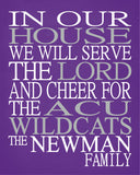 In Our House We Will Serve The Lord And Cheer for The ACU Wildcats Personalized Family Name Christian Print