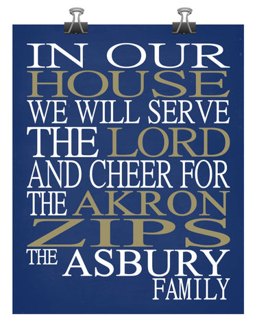 In Our House We Will Serve The Lord And Cheer for The Akron Zips Personalized Family Name Christian Print