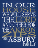 In Our House We Will Serve The Lord And Cheer for The Akron Zips Personalized Family Name Christian Print