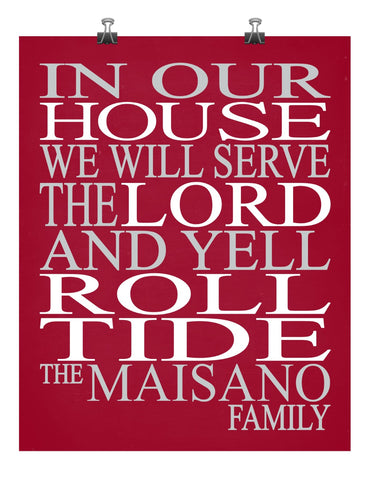In Our House We Will Serve The Lord And Yell Roll Tide Personalized Christian Print