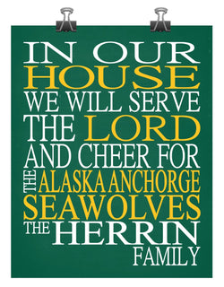 In Our House We Will Serve The Lord And Cheer for The Alaska Anchorage Seawolves Personalized Family Name Christian Print