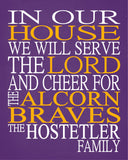 In Our House We Will Serve The Lord And Cheer for The Alcorn Braves Personalized Christian Print