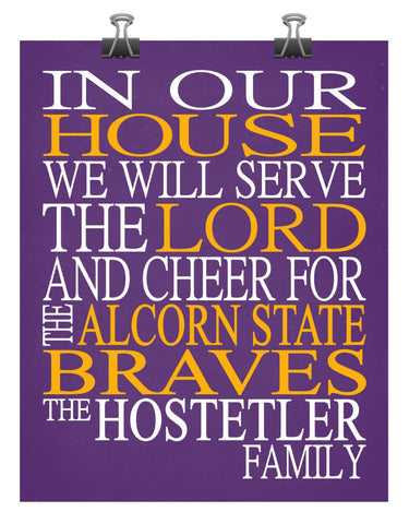 In Our House We Will Serve The Lord And Cheer for The Alcorn State Braves Personalized Christian Print