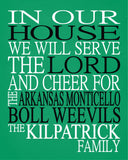In Our House We Will Serve The Lord And Cheer for The Arkansas Monticello Boll Weevils Personalized Family Name Christian Print