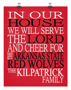 In Our House We Will Serve The Lord And Cheer for The Arkansas State Red Wolves Personalized Family Name Christian Print