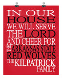 In Our House We Will Serve The Lord And Cheer for The Arkansas State Red Wolves Personalized Family Name Christian Print