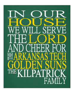 In Our House We Will Serve The Lord And Cheer for The Arkansas Tech Golden Suns Personalized Christian Print