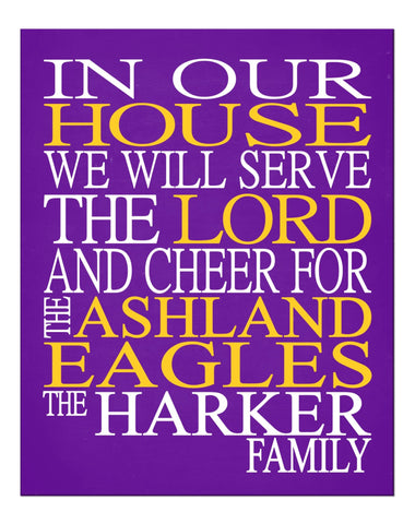 In Our House We Will Serve The Lord And Cheer for The Ashland Eagles Personalized Christian Print