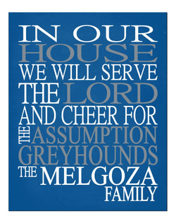 In Our House We Will Serve The Lord And Cheer for The Assumption Greyhounds Personalized Christian Print