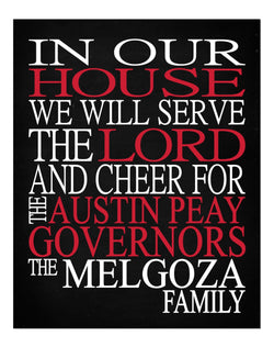 In Our House We Will Serve The Lord And Cheer for The Austin Peay Governors Personalized Christian Print
