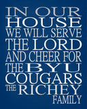 In Our House We Will Serve The Lord And Cheer for The BYU Cougars Personalized Family Name Christian Print