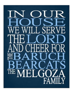 In Our House We Will Serve The Lord And Cheer for The Baruch Bearcats Personalized Christian Print