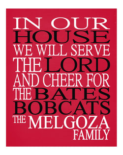 In Our House We Will Serve The Lord And Cheer for The Bates Bobcats Personalized Christian Print