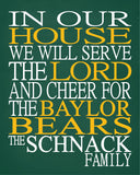 In Our House We Will Serve The Lord And Cheer for The Baylor Bears Personalized Christian Print