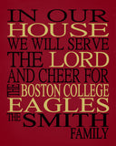 In Our House We Will Serve The Lord And Cheer for The Boston College Eagles Personalized Family Name Christian Print