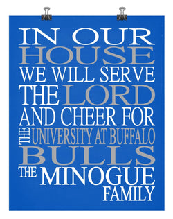 In Our House We Will Serve The Lord And Cheer for The University at Buffalo Bulls Personalized Christian Print - sports art - multiple sizes