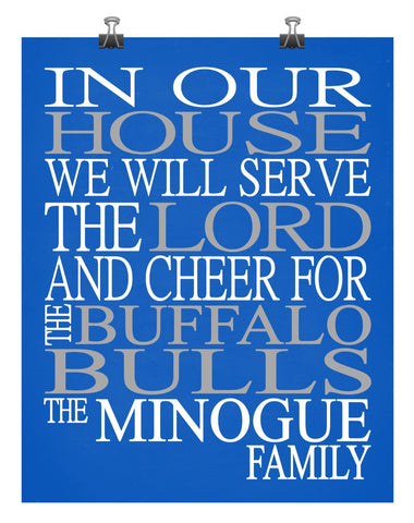 In Our House We Will Serve The Lord And Cheer for The Buffalo Bulls Personalized Family Name Christian Print