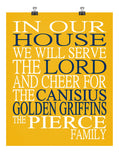 In Our House We Will Serve The Lord And Cheer for The Canisius Golden Griffins Personalized Family Name Christian Print