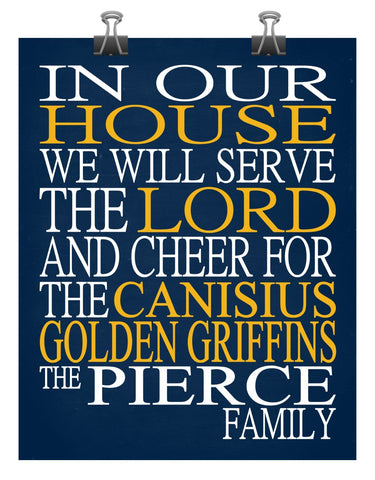 In Our House We Will Serve The Lord And Cheer for The Canisius Golden Griffins Personalized Family Name Christian Print