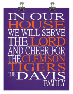 In Our House We Will Serve The Lord And Cheer for The Clemson Tigers personalized print - Christian gift sports art - multiple sizes